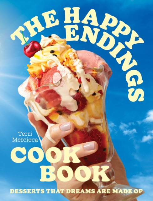 The Happy Endings Cookbook : Desserts That Dreams are Made of (ISBN: 9780008603779)