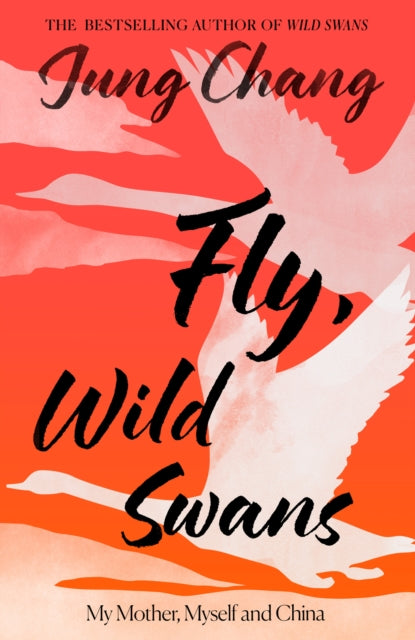 Fly, Wild Swans : My Mother, Myself and China (ISBN: 9780008661069)