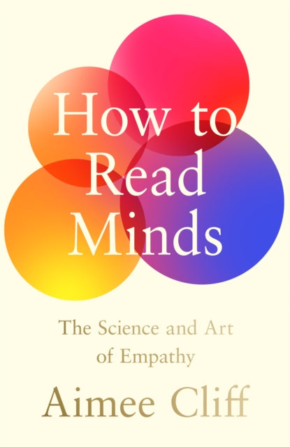 How to Read Minds : The Science and Art of Empathy (ISBN: 9780008663179)