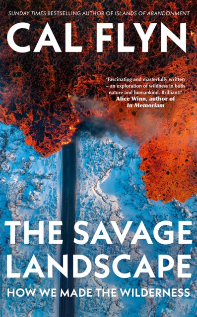 The Savage Landscape : How We Made the Wilderness (ISBN: 9780008686529)