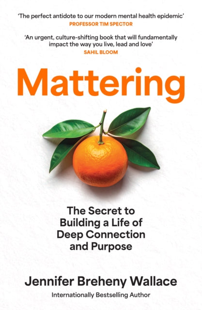 Mattering : The Secret to Building a Life of Deep Connection and Purpose (ISBN: 9780008718824)
