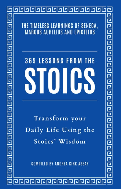 365 Lessons from the Stoics : Transform Your Daily Life Using the Stoics’ Wisdom and Understanding (ISBN: 9780008729684)