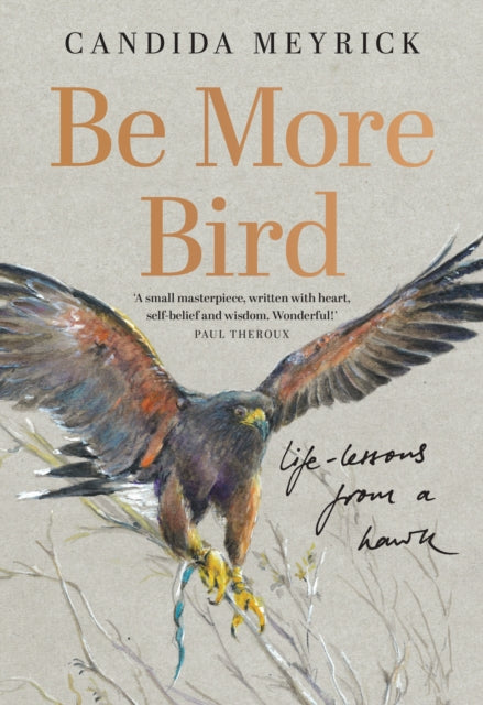 Be More Bird : Life Lessons from a Hawk (ISBN: 9780008761523)