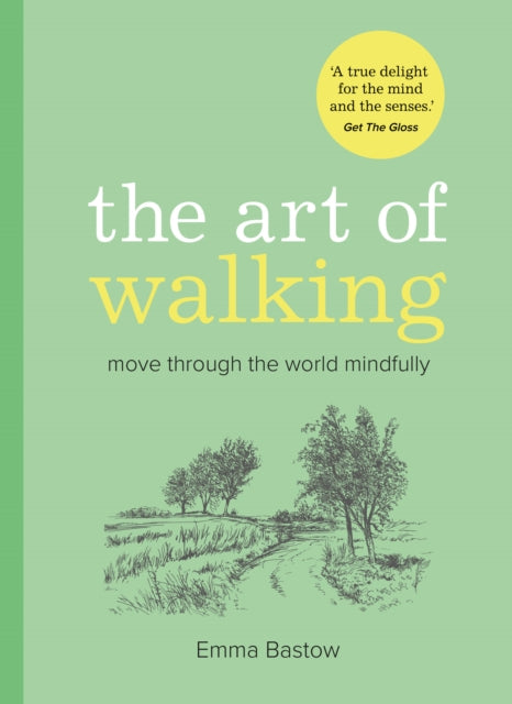 The Art of Walking : Move Through the World Mindfully (ISBN: 9780008768560)