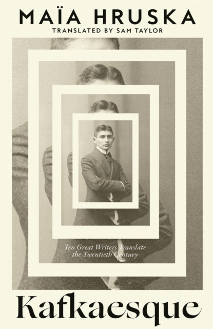 Kafkaesque : Ten Great Writers Translate the Twentieth Century (ISBN: 9780008768614)
