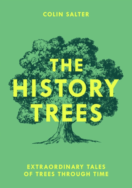 The History Trees : Extraordinary Tales of Trees Through Time (ISBN: 9780008791650)