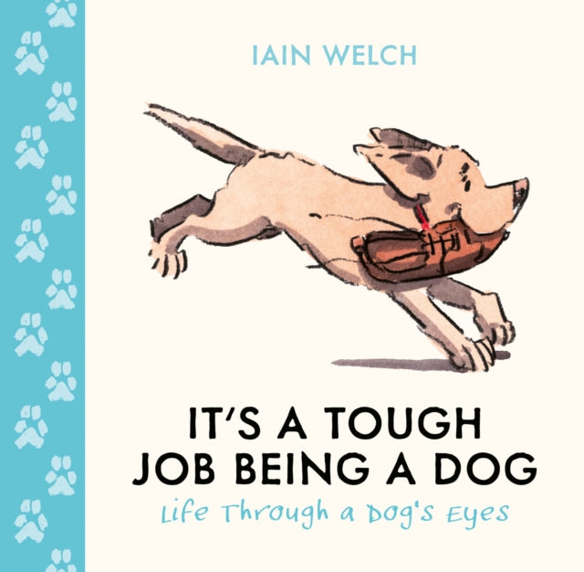 It's a Tough Job Being a Dog : Life Through a Dog’s Eyes (ISBN: 9780008795382)