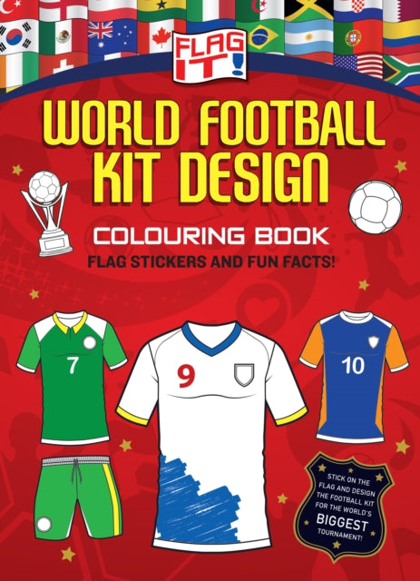 Flag It! World Football Kit Design Colouring Book (ISBN: 9780008822248)
