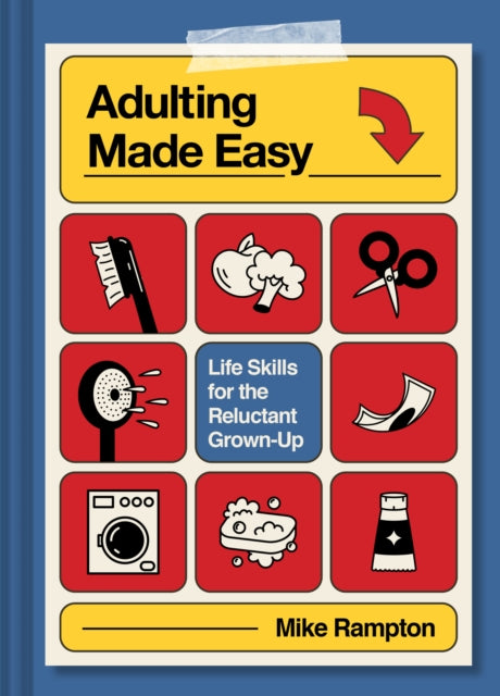 Adulting Made Easy : Life Skills for the Reluctant Grown-Up (ISBN: 9780008828172)