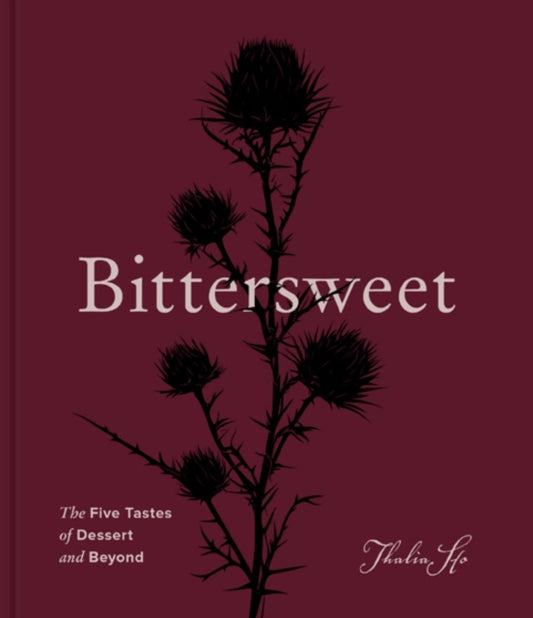 Bittersweet : The Five Tastes of Dessert and Beyond (A Baking Book) (ISBN: 9780063411418)