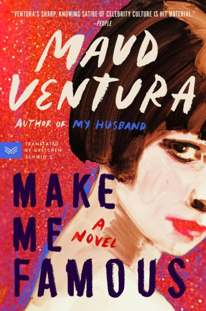 Make Me Famous : A Novel (ISBN: 9780063427525)