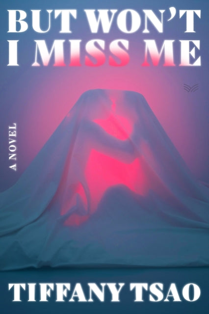 But Won't I Miss Me : A Novel (ISBN: 9780063448490)