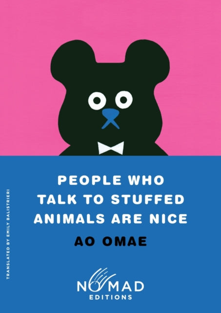 People Who Talk to Stuffed Animals Are Nice (Nomad Edition) : Stories (ISBN: 9780063484696)