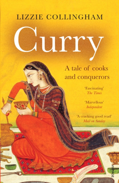 Curry : A Tale of Cooks and Conquerors (ISBN: 9780099437864)