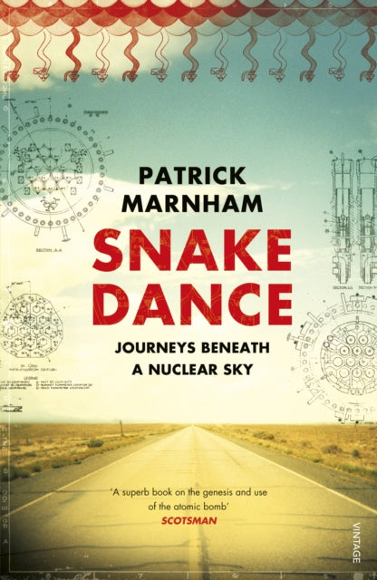 Snake Dance : Journeys Beneath a Nuclear Sky (ISBN: 9780099542247)