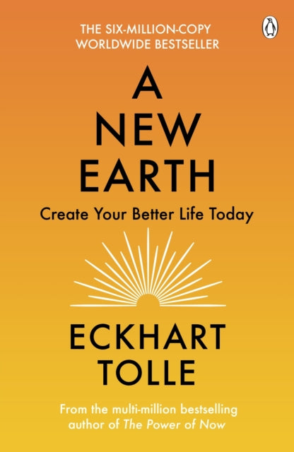 A New Earth : The life-changing follow up to The Power of Now. ‘My No.1 guru will always be Eckhart Tolle’ Chris Evans (ISBN: 9780141039411)