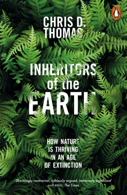 Inheritors of the Earth : How Nature Is Thriving in an Age of Extinction (ISBN: 9780141982311)