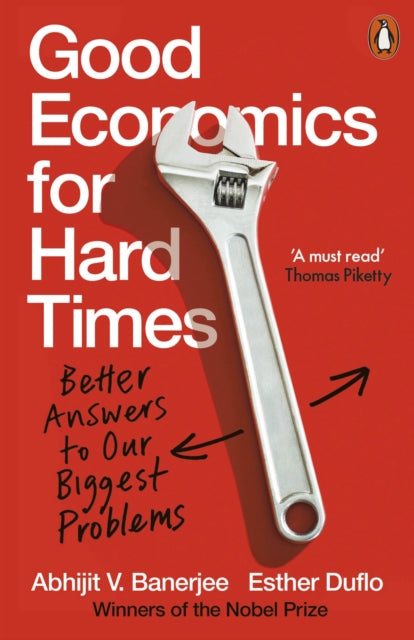Good Economics for Hard Times : Better Answers to Our Biggest Problems (ISBN: 9780141986197)
