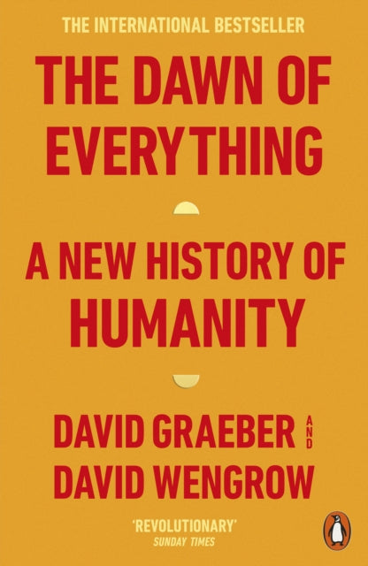 The Dawn of Everything : A New History of Humanity (ISBN: 9780141991061)