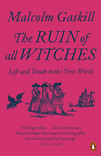 The Ruin of All Witches : Life and Death in the New World (ISBN: 9780141991481)