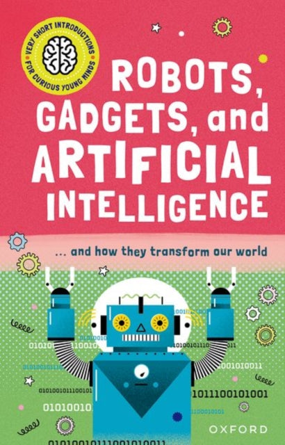 Very Short Introduction for Curious Young Minds: Robots, Gadgets, and Artificial Intelligence (ISBN: 9780192780287)
