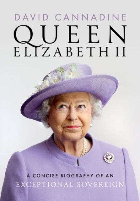 Queen Elizabeth II : A Concise Biography of an Exceptional Sovereign (ISBN: 9780198902300)