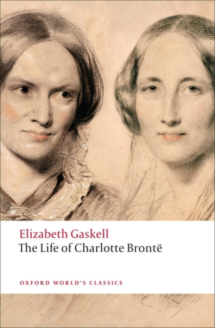 The Life of Charlotte Bronte (ISBN: 9780199554768)