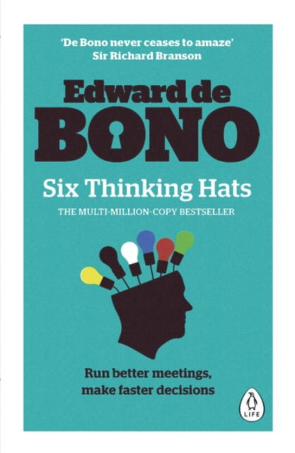 Six Thinking Hats : The multi-million bestselling guide to running better meetings and making faster decisions (ISBN: 9780241257531)