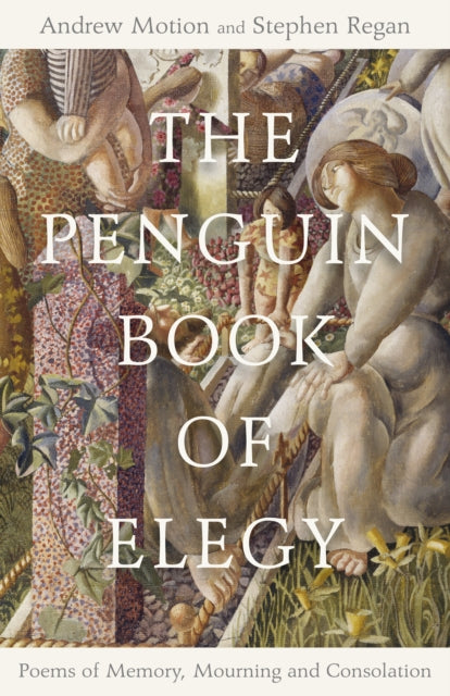 The Penguin Book of Elegy : Poems of Memory, Mourning and Consolation (ISBN: 9780241269602)