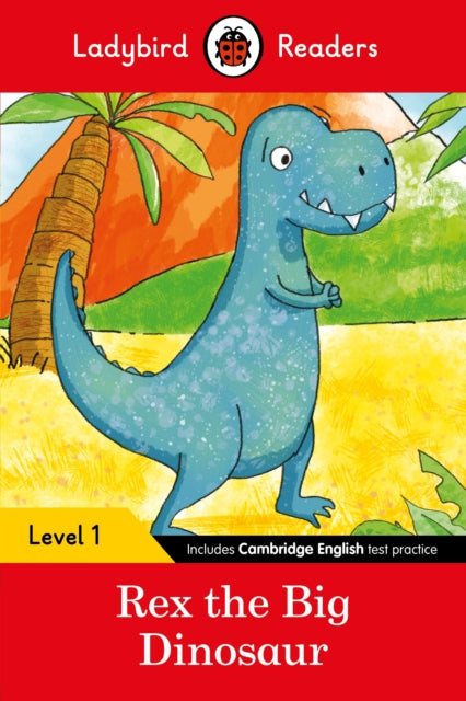Ladybird Readers Level 1 - Rex the Big Dinosaur (ELT Graded Reader) (ISBN: 9780241297414)