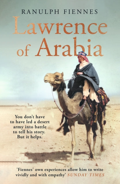 Lawrence of Arabia : The definitive 21st-century biography of a 20th-century soldier, adventurer and leader (ISBN: 9780241450611)
