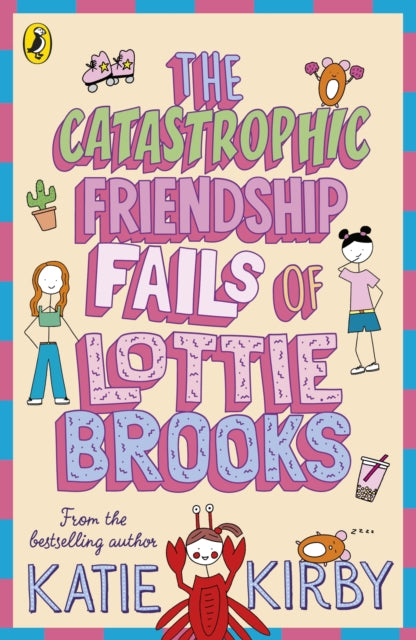 The Catastrophic Friendship Fails of Lottie Brooks (ISBN: 9780241460900)