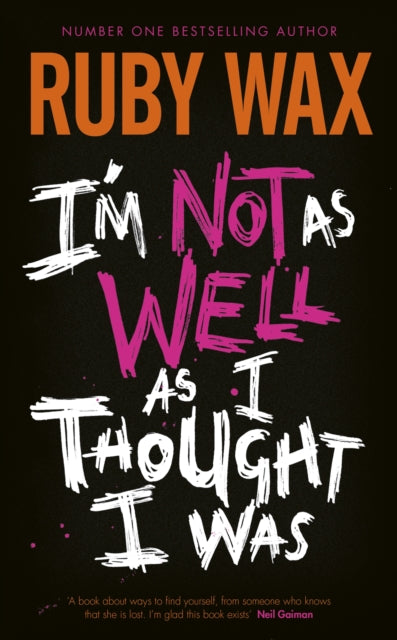 I'm Not as Well as I Thought I Was : From the Number One Bestselling Author of A Mindfulness Guide for The Frazzled (ISBN: 9780241554890)