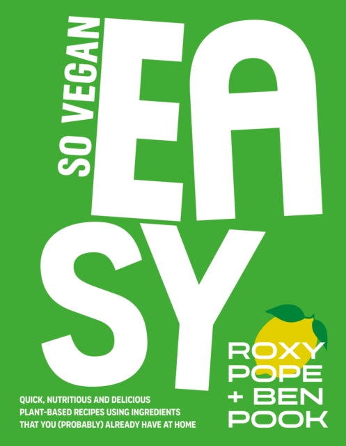 So Vegan: EASY : Quick, nutritious and delicious plant-based recipes using ingredients that you (probably) already have at home (ISBN: 9780241617564)