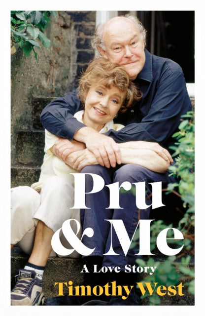 Pru and Me : The Amazing Marriage of Prunella Scales and Timothy West (ISBN: 9780241629550)