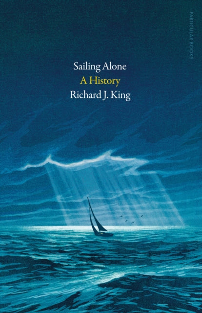 Sailing Alone : A History (ISBN: 9780241642269)