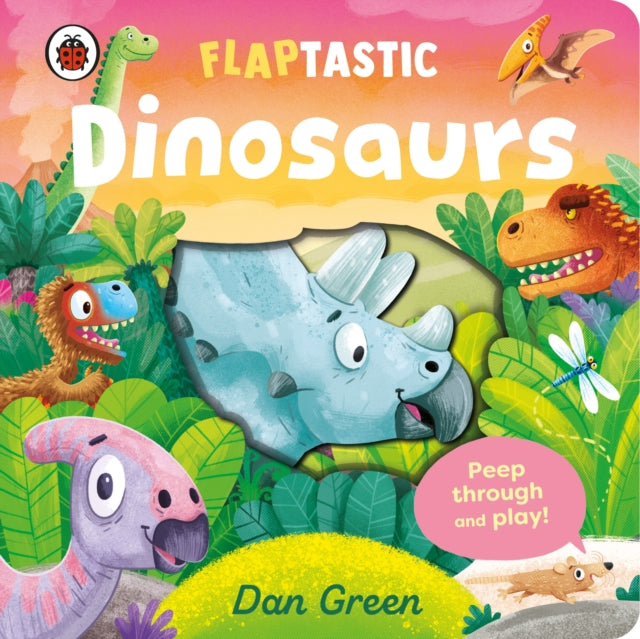 Flaptastic Dinosaurs : Peep through and play! (ISBN: 9780241699355)
