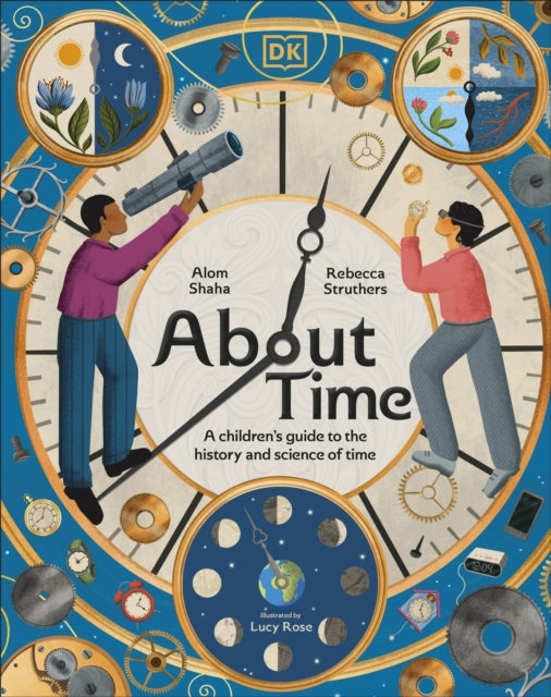 About Time : A Children's Guide to the History and Science of Time (ISBN: 9780241709320)