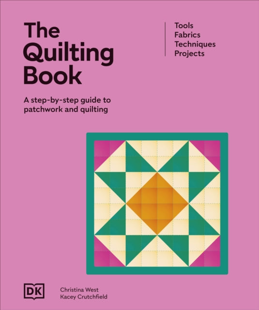 The Quilting Book : A Step-By-Step Guide to Patchwork and Quilting (ISBN: 9780241728062)
