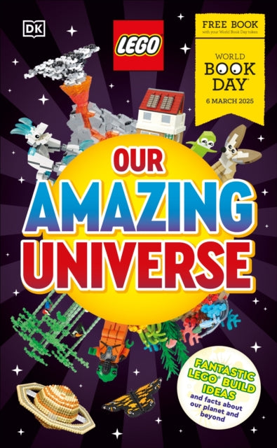 LEGO Our Amazing Universe : World Book Day 2025: Fantastic Building Ideas and Facts About Our Universe (ISBN: 9780241740859)