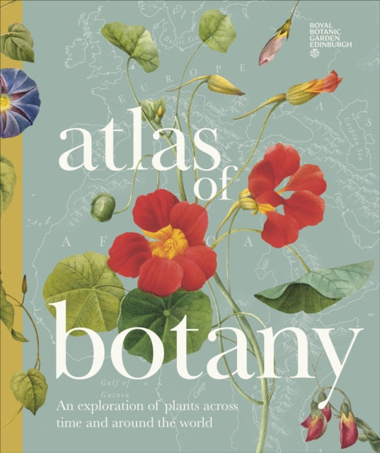 Atlas of Botany : An Exploration of Plants Across Time and Around the World (ISBN: 9780241745090)