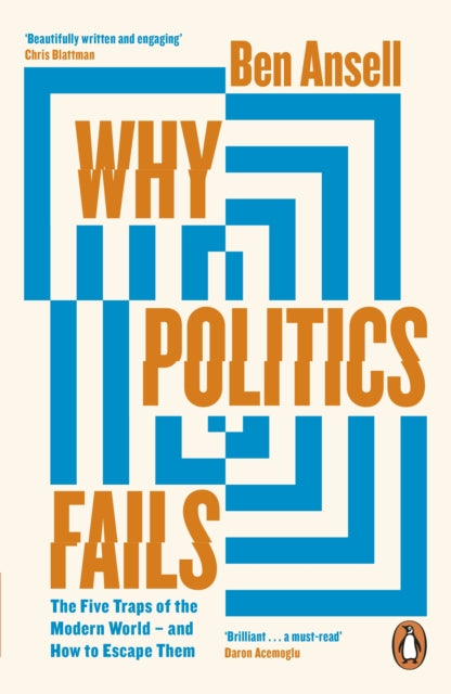 Why Politics Fails : The Five Traps of the Modern World & How to Escape Them (ISBN: 9780241992753)