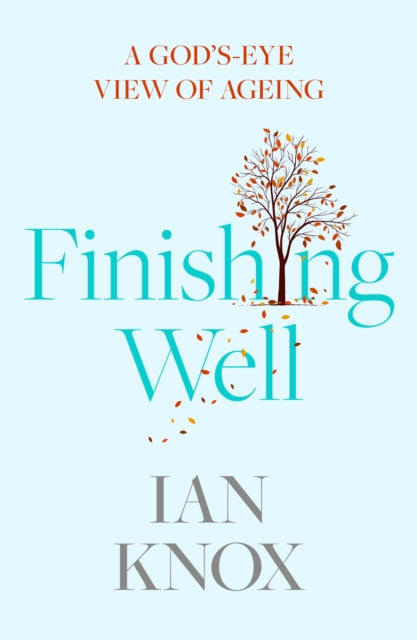 Finishing Well : A God's-eye view of ageing (ISBN: 9780281083497)