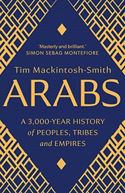 Arabs : A 3,000-Year History of Peoples, Tribes and Empires (ISBN: 9780300251630)