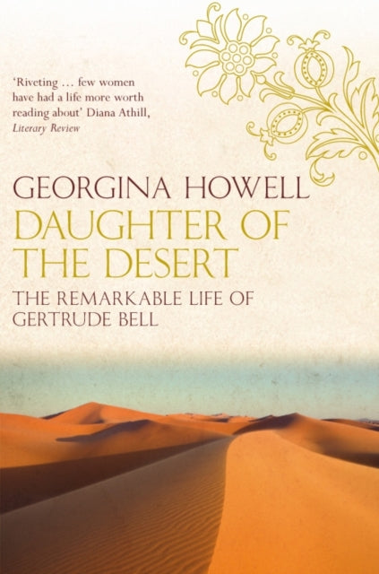 Daughter of the Desert : The Extraordinary Life of Gertrude Bell (ISBN: 9780330431576)