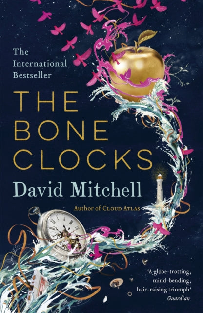 The Bone Clocks : Winner of the World Fantasy Award and Longlisted for the Booker and Folio Prizes (ISBN: 9780340921623)