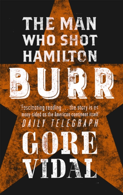 Burr : The Man Who Shot Hamilton (ISBN: 9780349105314)