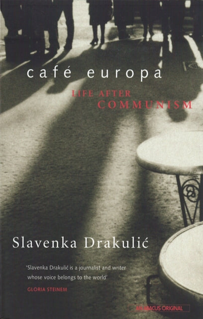 Cafe Europa : Life After Communism (ISBN: 9780349107295)