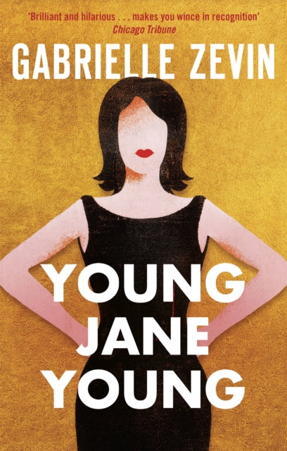 Young Jane Young : by the Sunday Times bestselling author of Tomorrow, and Tomorrow, and Tomorrow (ISBN: 9780349142944)