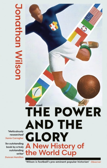 The Power and the Glory : A New History of the World Cup (ISBN: 9780349145730)
